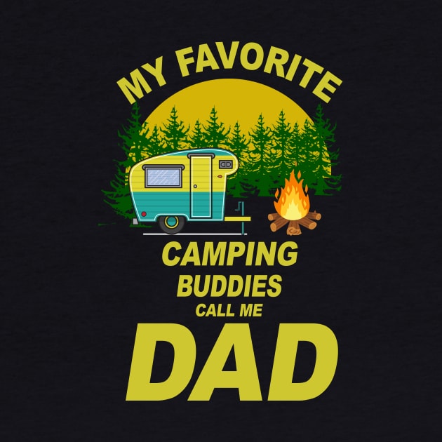 My Favorite Camping Buddies Call Me Dad by heryes store